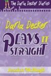 Book cover for Darla Decker Plays It Straight