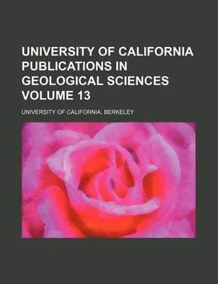 Book cover for University of California Publications in Geological Sciences Volume 13