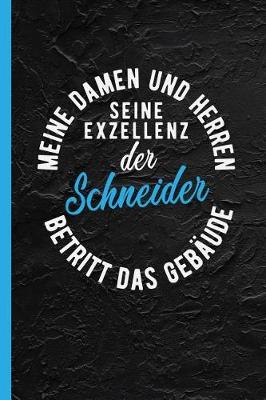 Book cover for Meine Damen Und Herren Seine Exzellenz Der Schneider Betritt Das Gebaude