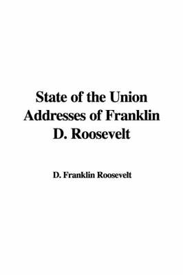 Cover of State of the Union Addresses of Franklin D. Roosevelt