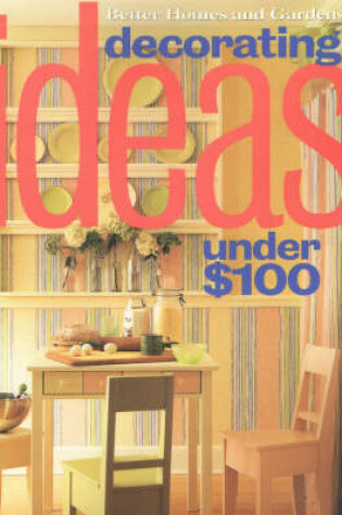 Cover of Decorating Ideas Under $100