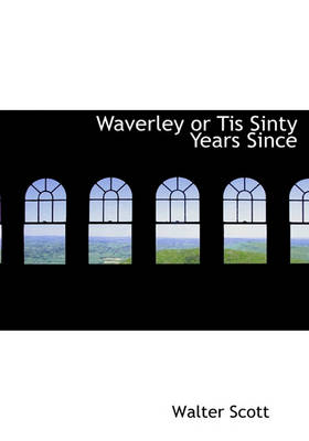 Book cover for Waverley or Tis Sinty Years Since