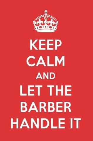 Cover of Keep Calm and Let the Barber Handle It