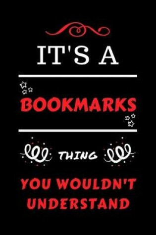 Cover of It's A Bookmarks Thing You Wouldn't Understand