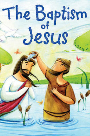 Cover of My First Bible Stories (New Testament): The Baptism of Jesus