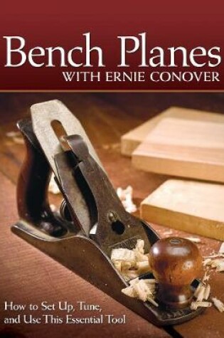 Cover of Bench Planes with Ernie Conover (DVD)