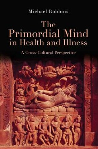 Cover of The Primordial Mind in Health and Illness