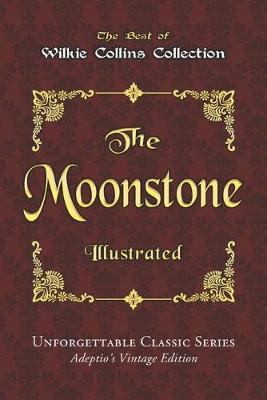 Book cover for Wilkie Collins Collection - The Moonstone - Illustrated