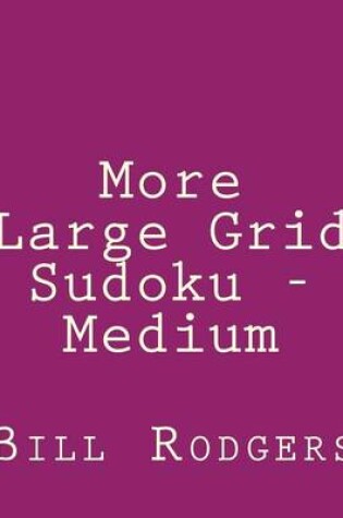 Cover of More Large Grid Sudoku - Medium