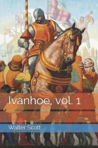 Cover of Ivanhoe, vol. 1