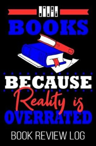 Cover of Books Because Reality Is Overrated Book Review Log