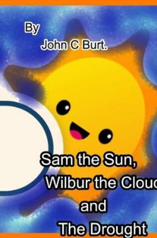 Cover of Sam the Sun, Wilbur the Cloud and The Drought.