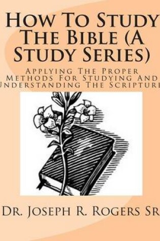 Cover of How To Study The Bible (A Study Series)