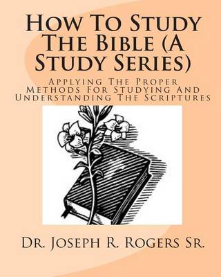 Book cover for How To Study The Bible (A Study Series)