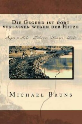 Cover of Die Gegend Ist Dort Verlassen Wegen Der Hitze