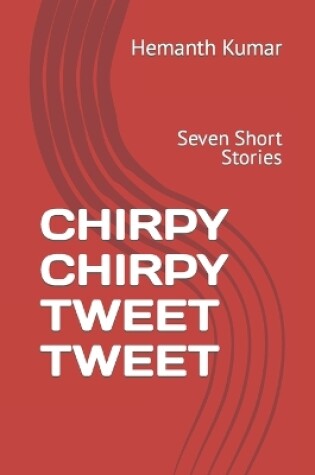 Cover of Chirpy Chirpy Tweet Tweet