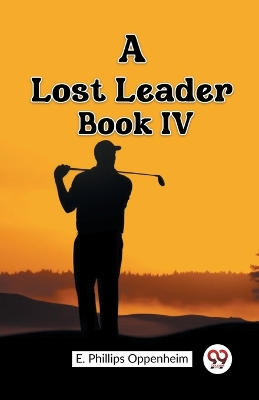 Book cover for A Lost Leader BOOK IV (Edition2023)