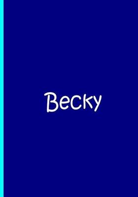 Book cover for Becky - Blue Personalized Notebook / Journal / Blank Lined Pages / Soft Matte