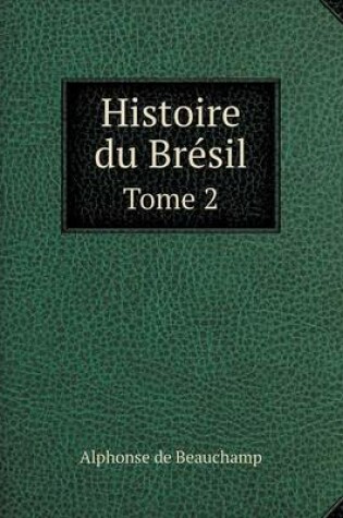 Cover of Histoire du Brésil Tome 2