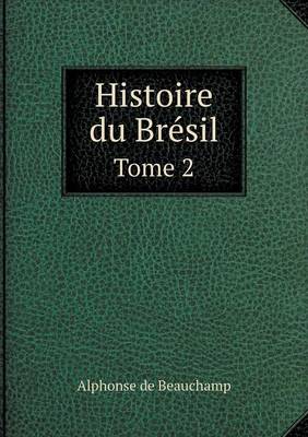 Book cover for Histoire du Brésil Tome 2