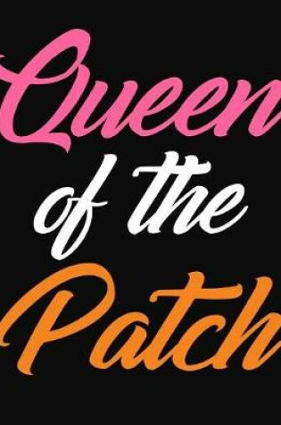 Cover of Queen Of The Patch