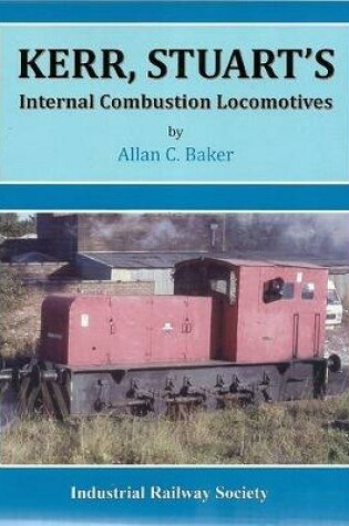 Cover of Kerr Stuart's Internal Combustion Locomotives