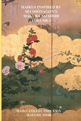 Book cover for Haikus Inspired by SEI Sh&#332;nagon's Makura No S&#332;shi Volume I