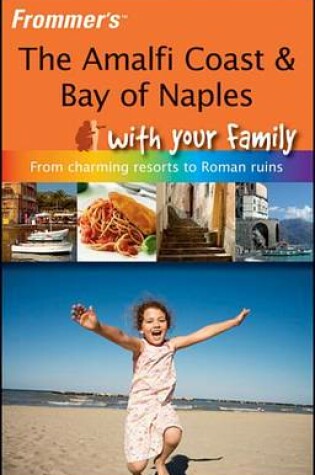 Cover of Frommer's The Amalfi Coast & Bay of Naples With Your Family