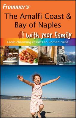 Book cover for Frommer's The Amalfi Coast & Bay of Naples With Your Family