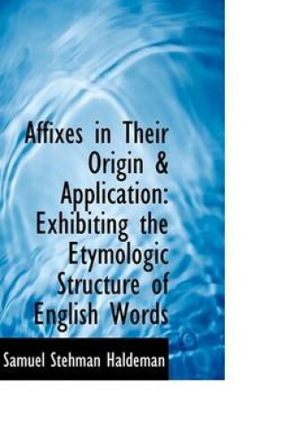 Cover of Affixes in Their Origin & Application