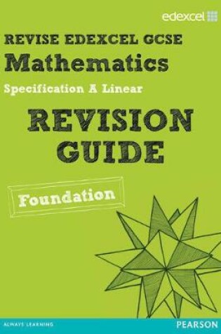 Cover of Revise Edexcel GCSE Mathematics Spec A Linear Revision Guide Foundation - Print and Digital Pack