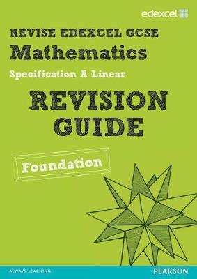 Book cover for Revise Edexcel GCSE Mathematics Spec A Linear Revision Guide Foundation - Print and Digital Pack