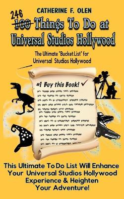 Cover of One Hundred Things to do at Universal Studios Hollywood Before you Die