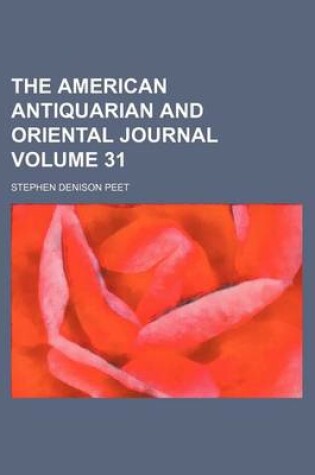 Cover of The American Antiquarian and Oriental Journal Volume 31