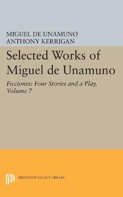 Book cover for Selected Works of Miguel de Unamuno, Volume 7