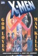 Book cover for The X-Men: God Loves, Man Kills