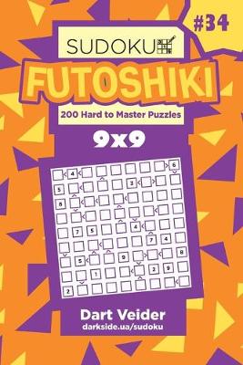Cover of Sudoku Futoshiki - 200 Hard to Master Puzzles 9x9 (Volume 34)
