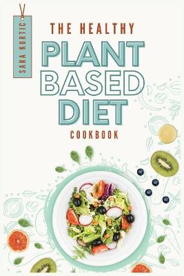 Cover of The Healthy Plant Based Diet Cookbook
