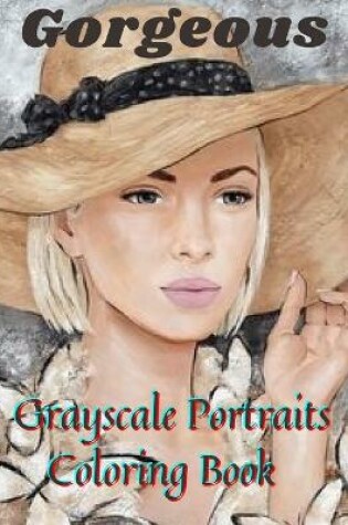 Cover of Gorgeous Grayscale Portraits Coloring Book