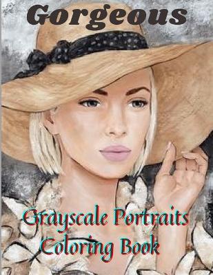 Book cover for Gorgeous Grayscale Portraits Coloring Book