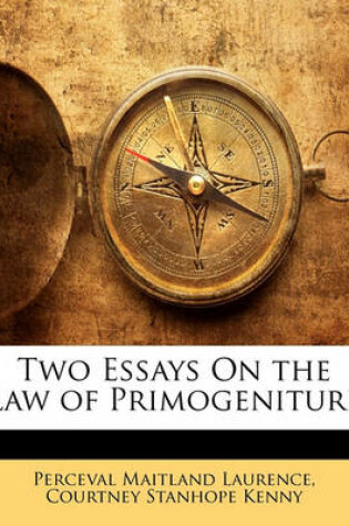 Cover of Two Essays on the Law of Primogeniture