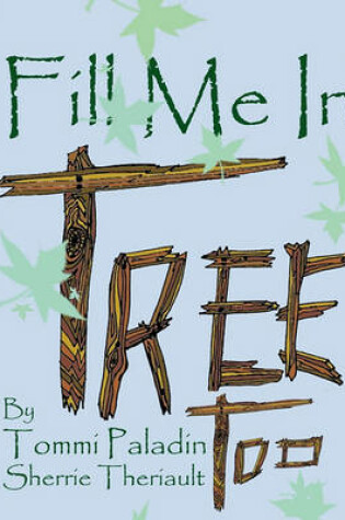 Cover of Fill Me In Tree, too