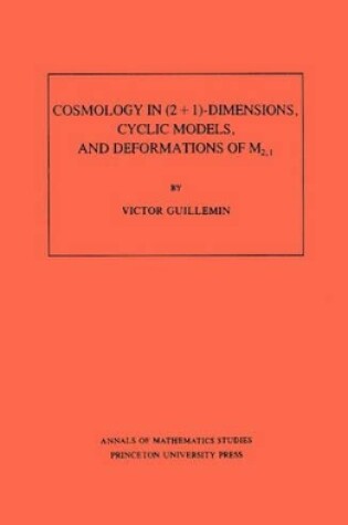 Cover of Cosmology in (2 + 1) -Dimensions, Cyclic Models, and Deformations of M2,1. (AM-121), Volume 121