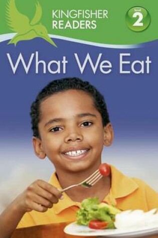 Cover of Kingfisher Readers: What we Eat (Level 2: Beginning to Read Alone)
