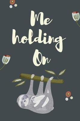 Book cover for Me Holding On