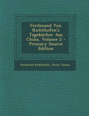 Book cover for Ferdinand Von Richthofen's Tagebucher Aus China, Volume 2