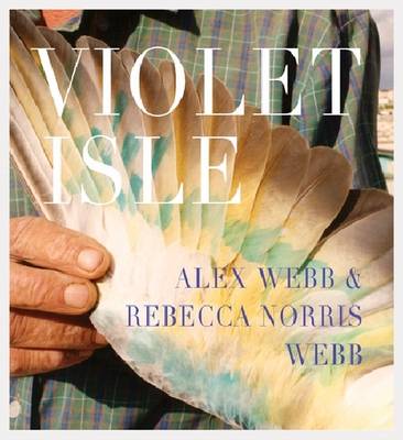 Book cover for Alex Webb and Rebecca Norris Webb