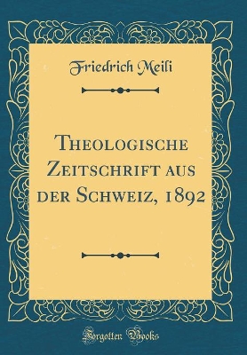 Book cover for Theologische Zeitschrift Aus Der Schweiz, 1892 (Classic Reprint)