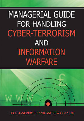 Book cover for Managerial Guide for Handling Cyber-Terrorism and Information Warfare