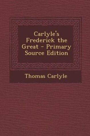 Cover of Carlyle's Frederick the Great